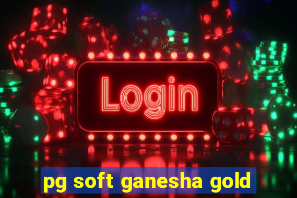 pg soft ganesha gold